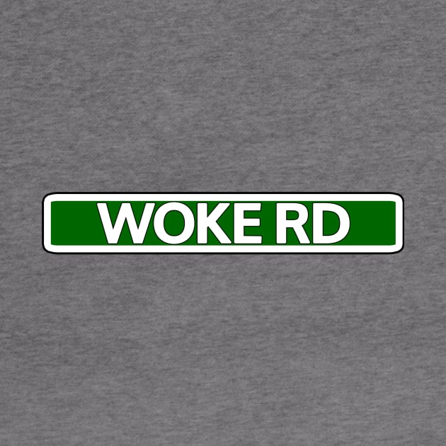 Woke Road Street Sign by Mookle